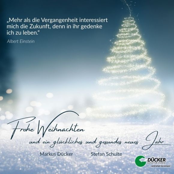 Weihnachtskarte: „Mehr als die Vergangenheit interessiert mich die Zukunft, denn in ihr gedenke ich zu leben.“  Albert Einstein – Frohe Weihnachten  und ein glückliches und gesundes neues Jahr.